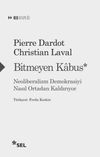 Bitmeyen Kabus: Neoliberalizm Demokrasiyi Nasıl Ortadan Kaldırıyor