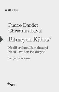 Bitmeyen Kabus: Neoliberalizm Demokrasiyi Nasıl Ortadan Kaldırıyor