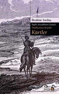 İngiliz Seyyahların Gözüyle  Ondokuzuncu Yüzyılda Kürtler