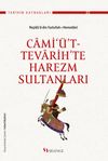 Cami&lsquo;&uuml;'t-Tevarih'te Harezm Sultanları