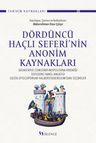 Dördüncü Haçlı Seferi'nin Anonim Kaynakları :  Devastatio Constantinopolitana Kroniği, Soissons Nakil Anlatısı, Gesta Episcoporum Halberstadensium'dan Seçmeler
