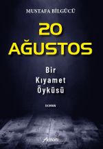 20 Ağustos & Bir Kıyamet Öyküsü