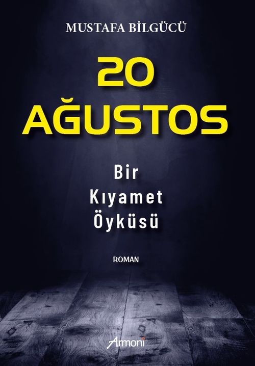20 Ağustos & Bir Kıyamet Öyküsü