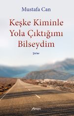 Keşke Kiminle Yola Çıktığımı Bilseydim