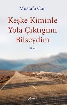 Keşke Kiminle Yola Çıktığımı Bilseydim