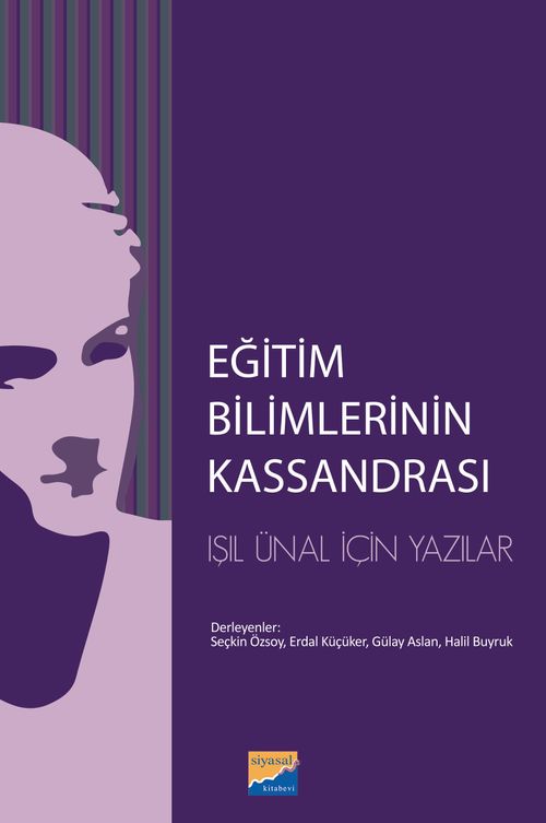 Eğitim Bilimlerinin Kassandrası & L. Işıl Ünal İçin Yazılar