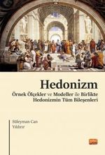 Hedonizm & Örnek Ölçekler ve Modeller ile Birlikte Hedonizmin Tüm Bileşenleri
