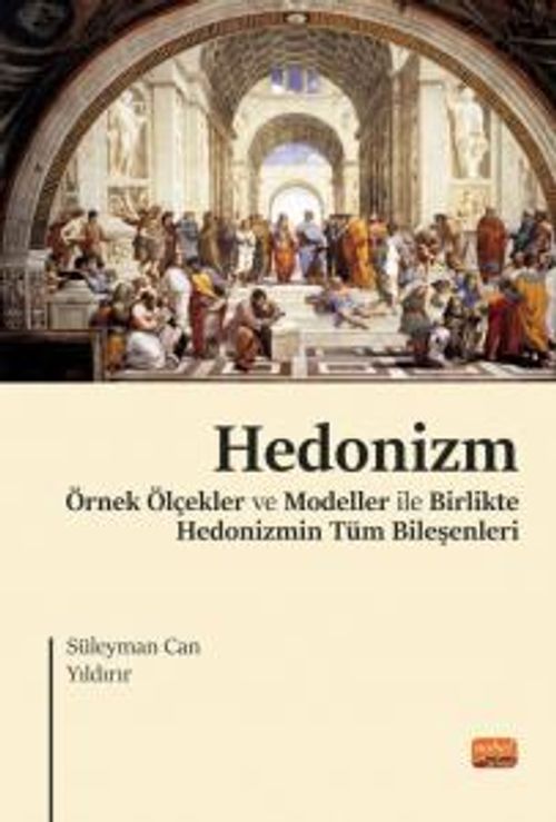 Hedonizm & Örnek Ölçekler ve Modeller ile Birlikte Hedonizmin Tüm Bileşenleri