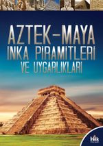 İlk Kütüphanem / Aztek-Maya İnka Piramitleri ve Uygarlıkları