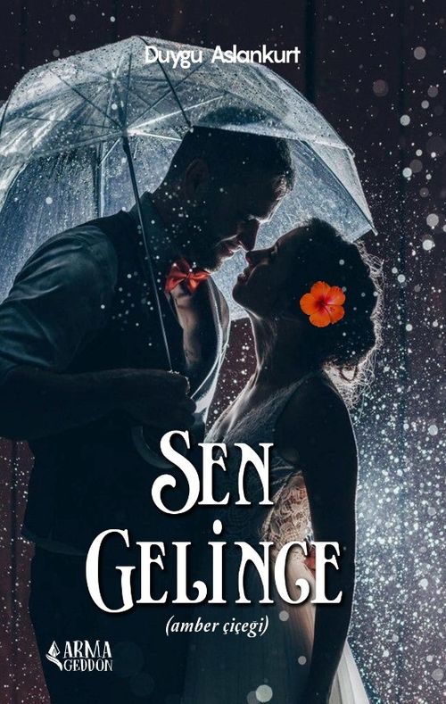 Sen Gelince (Amber Çiçeği)