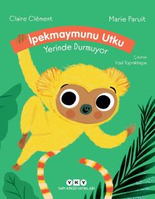 İpekmaymunu Utku Yerinde Durmuyor