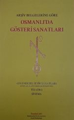 Arşiv Belgelerine Göre Osmanlı'da Gösteri Sanatları