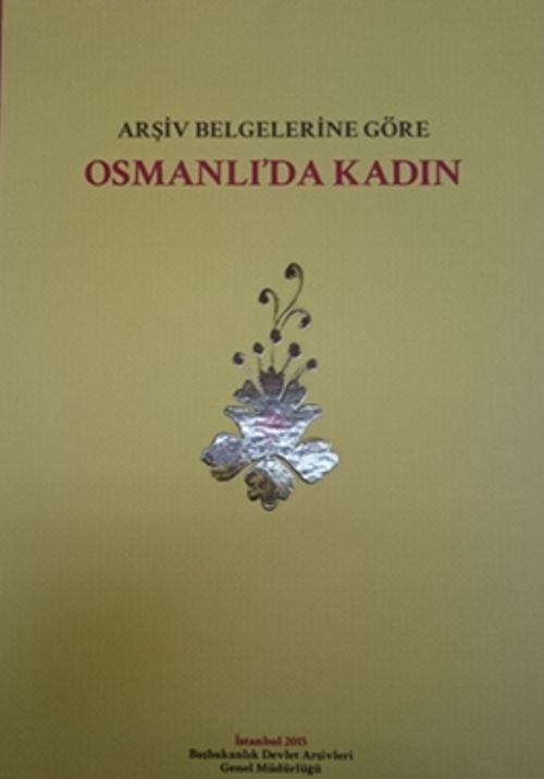 Arşiv Belgelerine Göre Osmanlı'da Kadın