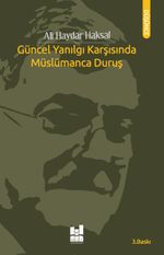 Güncel Yanılgı Karşısında Müslümanca Duruş
