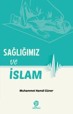 Sağlığımız ve İslam