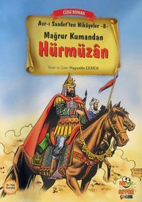 Mağrur Kumandan Hürmüzan / Asr-ı Saadet'ten Hikayeler 8