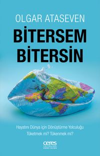 Bitersem Bitersin & Hayatını Dünya İçin Dönüştürme Yolculuğu