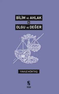 Bilim ve Ahlak & Olgu ve Değer