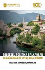 Bölgesel Politika Balkanlar: İlk Çağlardan İki Savaş Arası Döneme