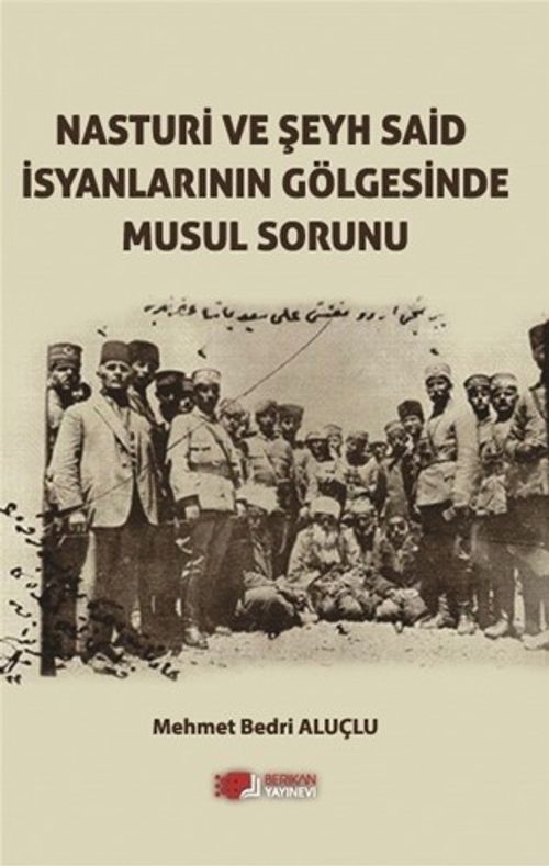 Nasturi ve Şeyh Said İsyanlarının Gölgesinde Musul Sorunu