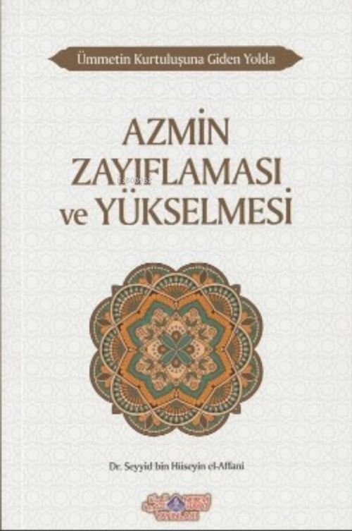 Ümmetin Kurtuluşuna Giden Yolda Azmin Zayıflaması ve Yükselmesi