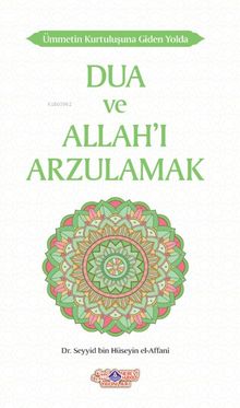 Ümmetin Kurtuluşuna Giden Yolda Dua ve Allah'ı Arzulamak