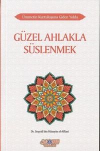 Ümmetin Kurtuluşuna Giden Yolda Güzel Ahlakla Süslenmek
