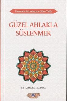 Ümmetin Kurtuluşuna Giden Yolda Güzel Ahlakla Süslenmek
