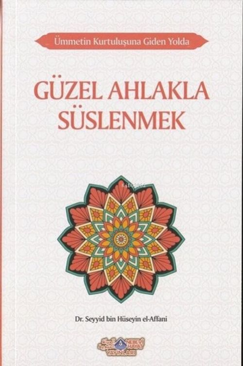 Ümmetin Kurtuluşuna Giden Yolda Güzel Ahlakla Süslenmek