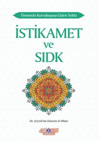 Ümmetin Kurtuluşuna Giden Yolda İstikamet ve Sıdk