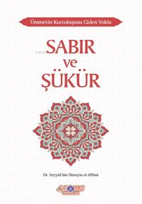 Ümmetin Kurtuluşuna Giden Yolda Sabır ve Şükür