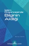 İslam Düşüncesinde Bilginin Aklîliği