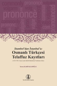Stambol'dan İstanbul'a: Osmanlı Türkçesi Telaffuz Kayıtları