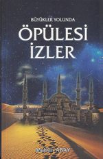 Büyükler Yolunda Öpülesi İzler  