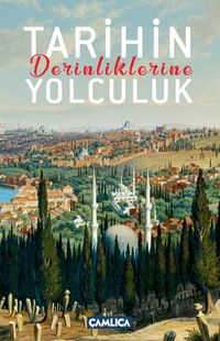 Tarihin Derinliklerine Yolculuk