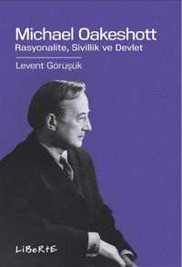 Michael Oakeshott & Rasyonalite, Sivillik ve Devlet