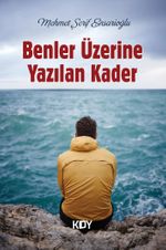 Benler Üzerine Yazılan Kader 