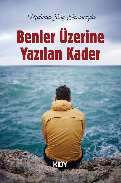 Benler Üzerine Yazılan Kader 