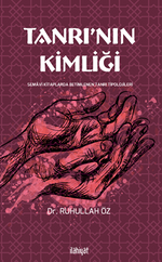 Tanrı'nın Kimliği Semavî Kitaplarda Betimlenen Tanrı Tipolojileri