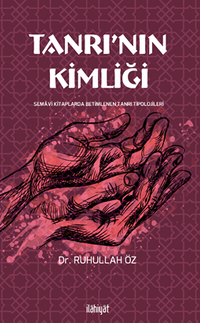 Tanrı'nın Kimliği Semavî Kitaplarda Betimlenen Tanrı Tipolojileri