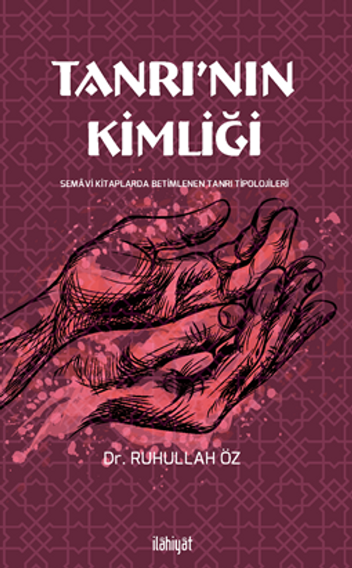 Tanrı'nın Kimliği Semavî Kitaplarda Betimlenen Tanrı Tipolojileri
