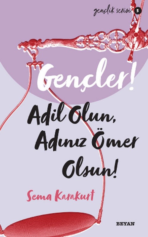 Gençler, Adil Olun, Adınız Ömer Olsun!