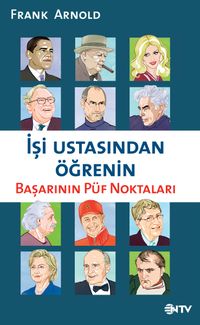İşi Ustasından Öğrenin & Başarının Püf Noktaları