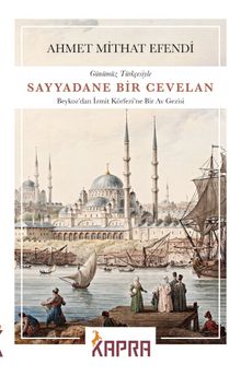 Sayyadane Bir Cevelan & Beykoz'dan İzmit Körfezi'ne Bir Av Gezisi (Günümüz Türkçesiyle)