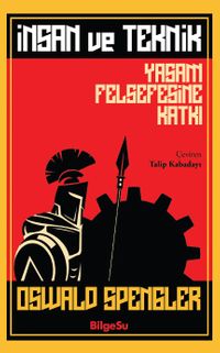 İnsan ve Teknik & Yaşam Felsefesine Katkı