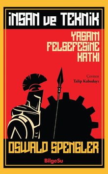 İnsan ve Teknik & Yaşam Felsefesine Katkı