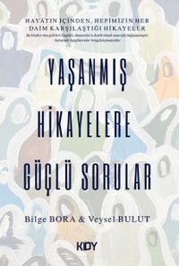Yaşanmış Hikayelere Güçlü Sorular