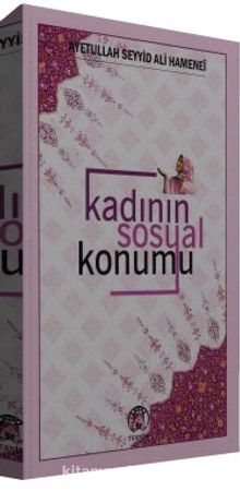 Kadının Sosyal Konumu - Seyyid Ali Hamanei