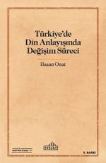 Türkiye'de Din Anlayışında Değişim Süreci