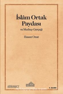 İslam Ortak Paydası ve Mezhep Gerçeği
